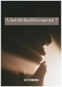 A lui définitivement ?