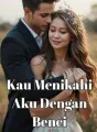 Kau Menikahi Aku Dengan Benci cover