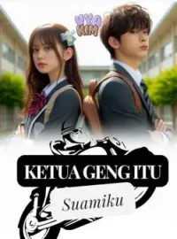 Ketua Geng Itu Suamiku
