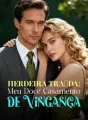 Herdeira Traída: Meu Doce Casamento de Vingança cover