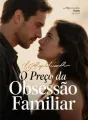 O Preço da Obsessão Familiar cover