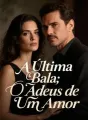 A Última Bala: O Adeus de Um Amor cover