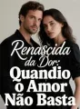 Renascida da Dor: Quando o Amor Não Basta cover