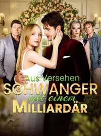 Aus Versehen schwanger – mit einem Milliardär