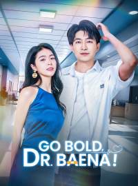 Go Bold, Dr. Baena!Short Dramas