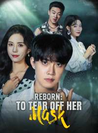 Reborn: To Tear Off Her MaskShort Dramas
