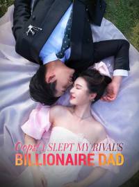 Oops! I Slept My Rival's Billionaire Dad