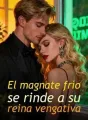 El magnate frío se rinde a su reina vengativa cover