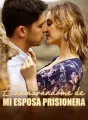 Enamorándome de mi esposa prisionera cover