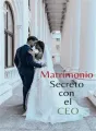 Matrimonio Secreto con el CEO cover