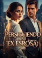Persiguiendo a Su Ex Esposa cover