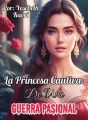 La Princesa Cautiva De Una Guerra Pasional cover
