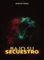 Bajo su secuestro cover