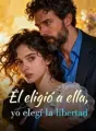 Él eligió a ella, yo elegí la libertad cover