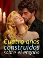 Cuatro años construidos sobre el engaño cover