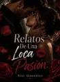 Relatos De Una Loca Pasión.  cover
