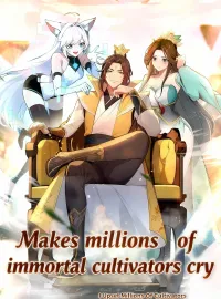 Makes millions of immortal cultivators cry