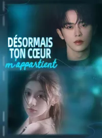 Désormais, ton cœur m'appartient