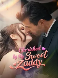 Cherished by My Sweet ZaddyShort Dramas