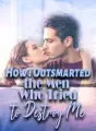 How I Outsmarted the Men Who Tried to Destroy Me cover