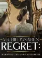 Mr. Billionaire’s Regret: Marrying the Unwanted Bride cover