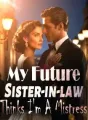 My Future Sister-in-law Thinks I'm A Mistress cover
