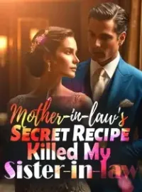 Mother-in-law's Secret Recipe Killed My Sister-in-law