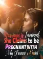 Marriage is Imminent: She Claims to be Pregnant with My Fiancé's Child cover