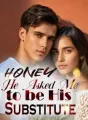 Honey, He Asked Me to be His Substitute cover