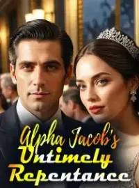 Alpha Jacob's Untimely Repentance