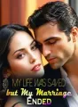 My Life Was Saved, but My Marriage Ended cover