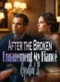After the Broken Engagement, My Fiancé Regretted It cover