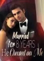 Married for 8 Years, He Cheated on Me cover
