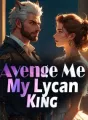 Avenge Me, My Lycan King cover