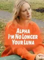 Alpha, I'm No Longer Your Luna cover
