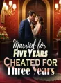 Married for Five Years, Cheated for Three Years cover