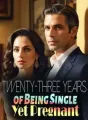 Twenty-Three Years of Being Single, Yet Pregnant cover