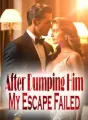 After Dumping Him, My Escape Failed cover