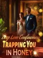 Deep Love Confinement: Trapping You in Honey cover