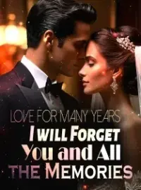 Love for Many Years: I will Forget You and All the Memories
