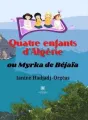 Quatre enfants d'Algérie ou Myrka de Béjaïa cover