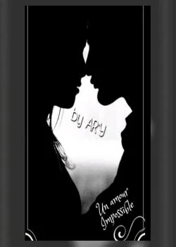 UN AMOUR IMPOSSIBLE 