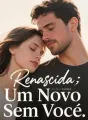 Renascida: Um Novo Começo Sem Você cover