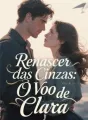 Renascer das Cinzas: O Voo de Clara cover