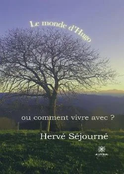 Le monde d'Hugo ou comment vivre avec ?