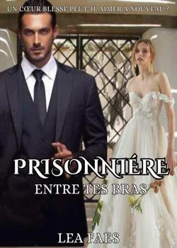 Prisonniére Entre Tes Bras
