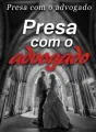 Presa com o advogado cover