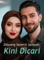 Dibuang Seperti Sampah, Kini Dicari cover