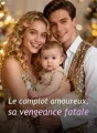 Le complot amoureux, sa vengeance fatale cover