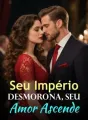 Seu Império Desmorona, Seu Amor Ascende cover